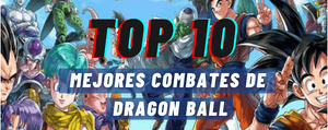 Top 10 de los mejores combates de Dragon Ball