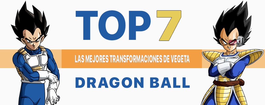 TOP 7 : Las Mejores Transformaciones de Vegeta