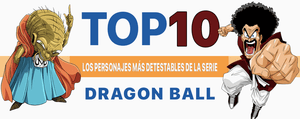 TOP 10 Personajes más Detestables de Dragon Ball Z