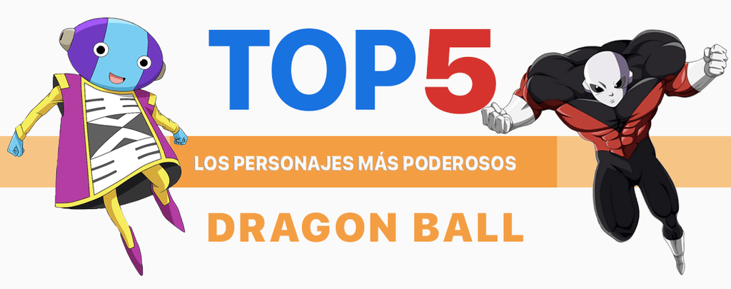 TOP 5 Personajes más poderosos de Dragon Ball