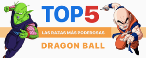 TOP 5 Razas más poderosas de Dragon Ball